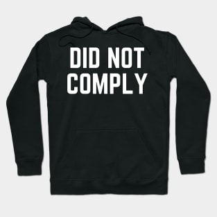 Did Not Comply Hoodie